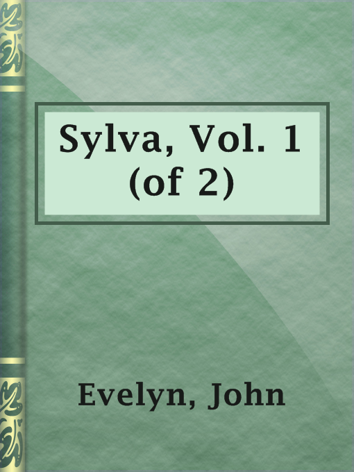 Title details for Sylva, Vol. 1 (of 2) by John Evelyn - Available